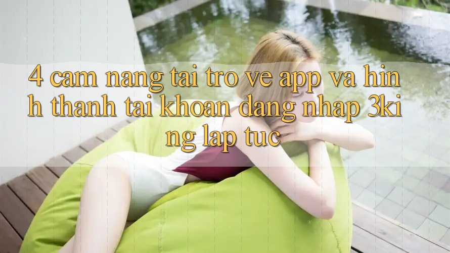 4. Cẩm nang Tải trở về App Và Hình thành tài khoản, Đăng Nhập 3king Lập tức