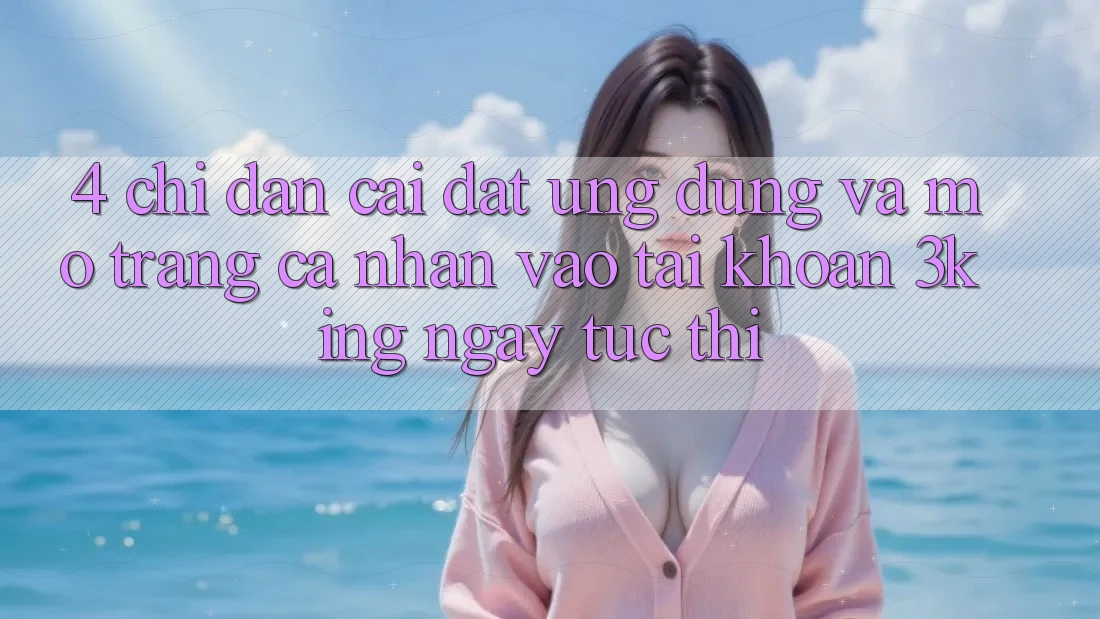 4. Chỉ dẫn Cài đặt Ứng dụng Và Mở trang cá nhân, Vào tài khoản 3king Ngay tức thì