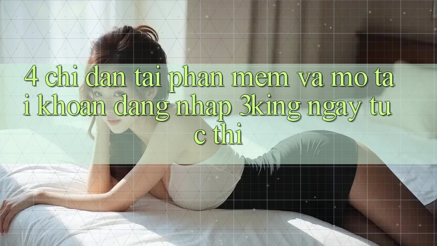 4. Chỉ dẫn Tải Phần mềm Và Mở tài khoản, Đăng Nhập 3king Ngay tức thì 4. Chỉ dẫn Tải Phần mềm Và Mở tài khoản, Đăng Nhập 3king Ngay tức thì