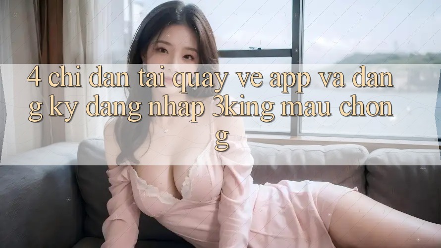 4. Chỉ dẫn Tải quay về App Và Đăng Ký, Đăng Nhập 3king Mau Chóng 4. Chỉ dẫn Tải quay về App Và Đăng Ký, Đăng Nhập 3king Mau Chóng