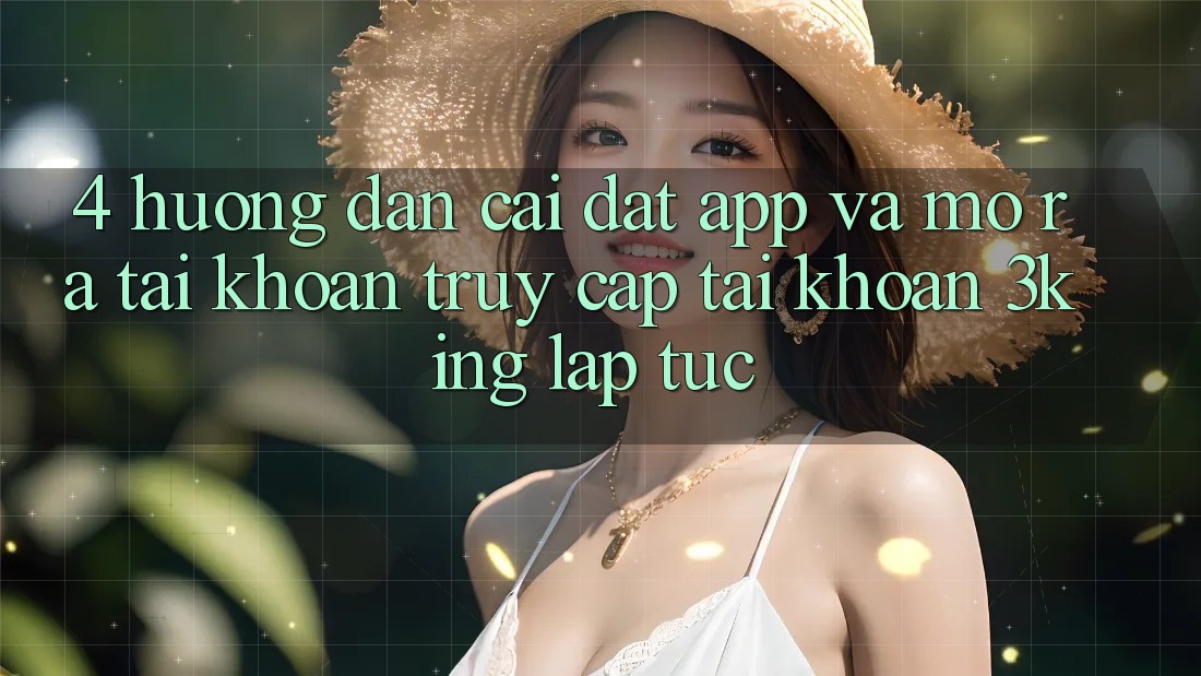 4. Hướng Dẫn Cài đặt App Và Mở ra tài khoản, Truy cập tài khoản 3king Lập tức