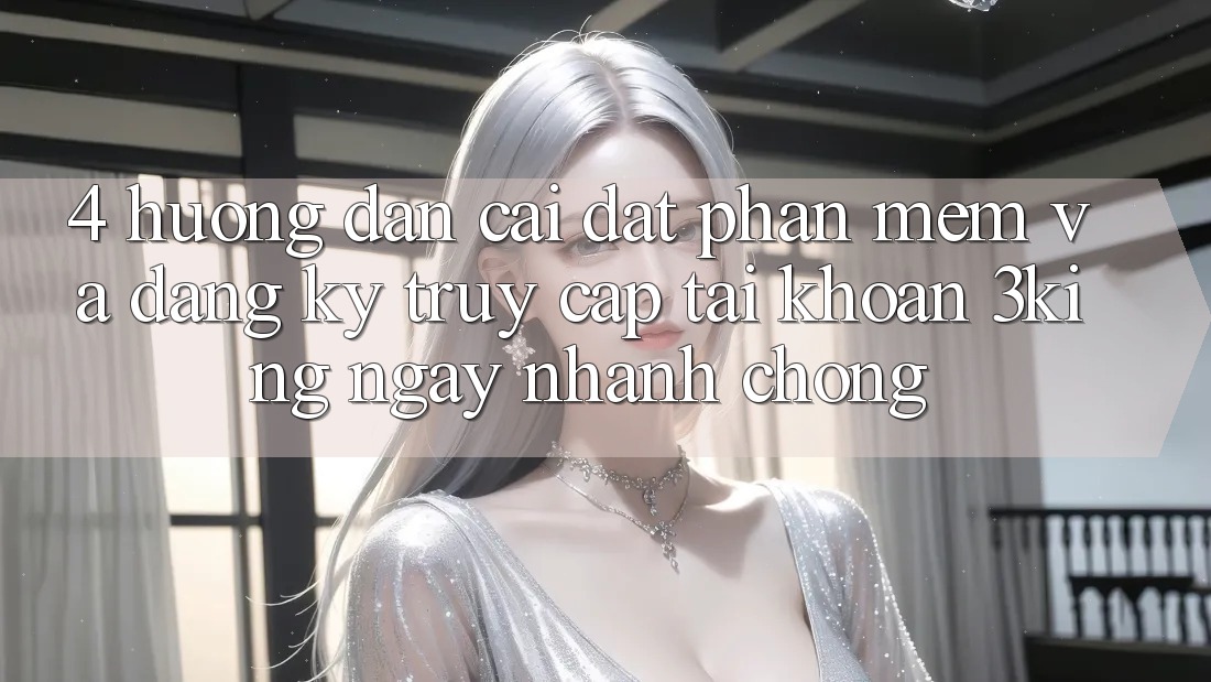 4. Hướng Dẫn Cài đặt Phần mềm Và Đăng Ký, Truy cập tài khoản 3king Ngay nhanh chóng 4. Hướng Dẫn Cài đặt Phần mềm Và Đăng Ký, Truy cập tài khoản 3king Ngay nhanh chóng