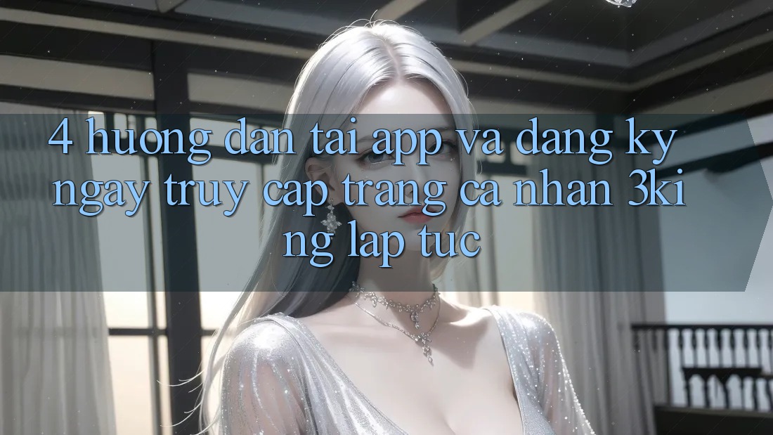 4. Hướng Dẫn Tải App Và Đăng ký ngay, Truy cập trang cá nhân 3king Lập tức