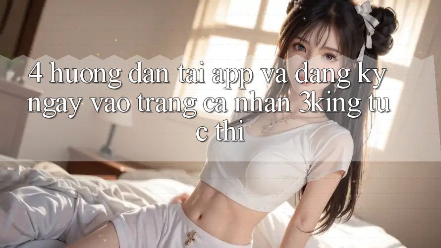 4. Hướng Dẫn Tải App Và Đăng ký ngay, Vào trang cá nhân 3king Tức thì