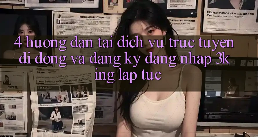 4. Hướng Dẫn Tải Dịch vụ trực tuyến di động Và Đăng Ký, Đăng Nhập 3king Lập tức