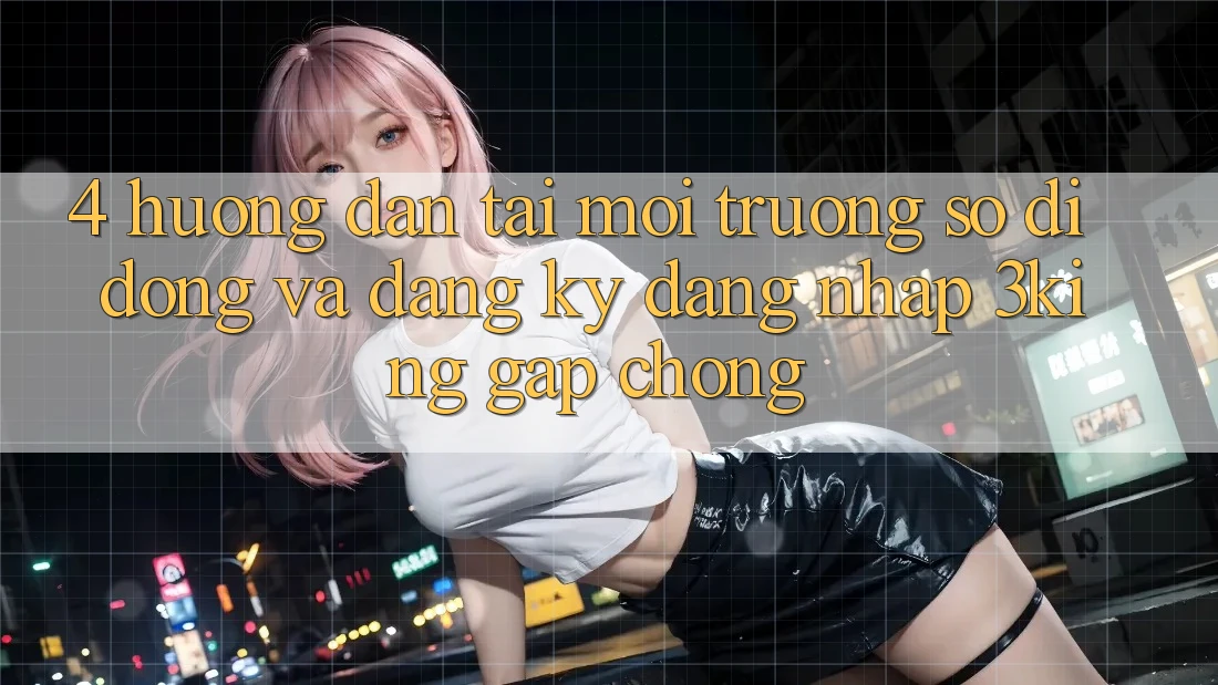 4. Hướng Dẫn Tải Môi trường số di động Và Đăng Ký, Đăng Nhập 3king Gấp chóng 4. Hướng Dẫn Tải Môi trường số di động Và Đăng Ký, Đăng Nhập 3king Gấp chóng