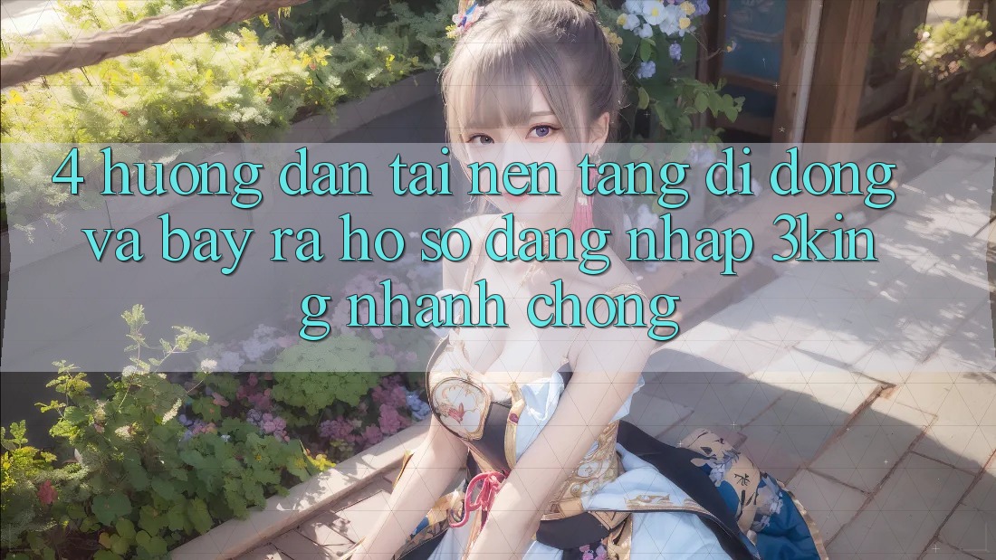 4. Hướng Dẫn Tải Nền tảng di động Và Bày ra hồ sơ, Đăng Nhập 3king Nhanh Chóng 4. Hướng Dẫn Tải Nền tảng di động Và Bày ra hồ sơ, Đăng Nhập 3king Nhanh Chóng