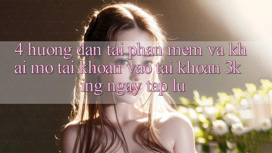 4. Hướng Dẫn Tải Phần mềm Và Khai mở tài khoản, Vào tài khoản 3king Ngay tắp lự 4. Hướng Dẫn Tải Phần mềm Và Khai mở tài khoản, Vào tài khoản 3king Ngay tắp lự