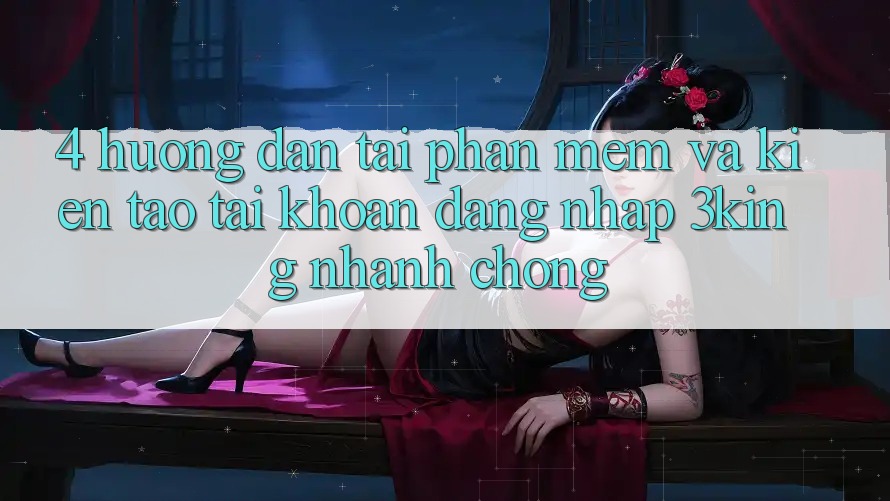 4. Hướng Dẫn Tải Phần mềm Và Kiến tạo tài khoản, Đăng Nhập 3king Nhanh Chóng 4. Hướng Dẫn Tải Phần mềm Và Kiến tạo tài khoản, Đăng Nhập 3king Nhanh Chóng
