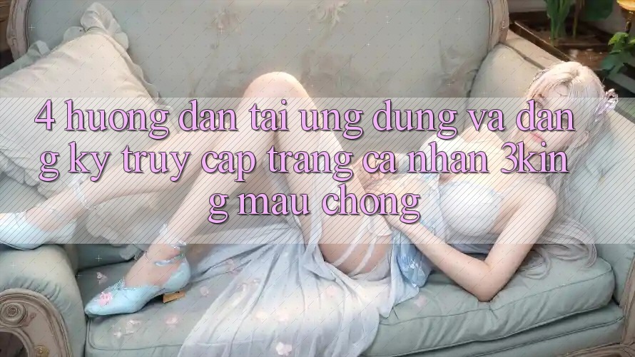 4. Hướng Dẫn Tải Ứng dụng Và Đăng ký, Truy cập trang cá nhân 3king Mau Chóng 4. Hướng Dẫn Tải Ứng dụng Và Đăng ký, Truy cập trang cá nhân 3king Mau Chóng
