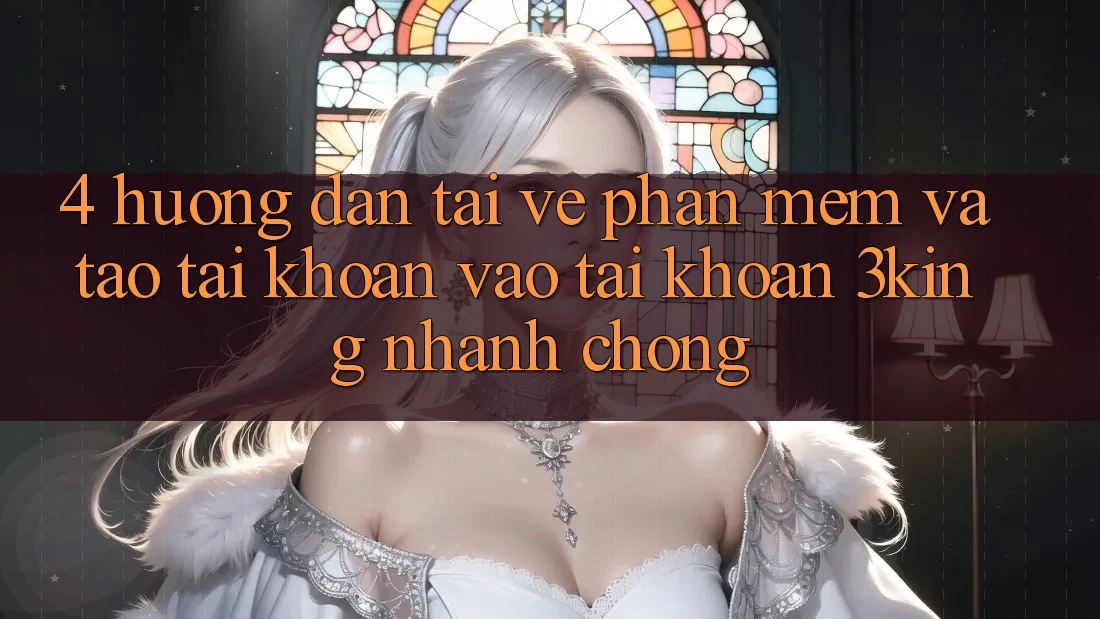 4. Hướng Dẫn Tải về Phần mềm Và Tạo tài khoản, Vào tài khoản 3king Nhanh chóng 4. Hướng Dẫn Tải về Phần mềm Và Tạo tài khoản, Vào tài khoản 3king Nhanh chóng