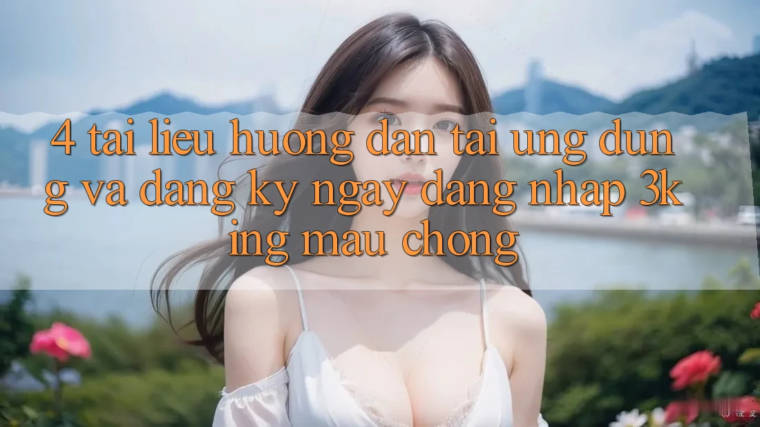 4. Tài liệu hướng dẫn Tải Ứng dụng Và Đăng ký ngay, Đăng Nhập 3king Mau Chóng