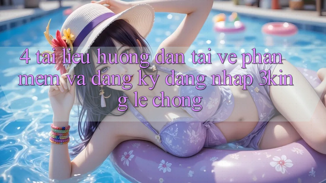4. Tài liệu hướng dẫn Tải về Phần mềm Và Đăng Ký, Đăng Nhập 3king Lẹ Chóng 4. Tài liệu hướng dẫn Tải về Phần mềm Và Đăng Ký, Đăng Nhập 3king Lẹ Chóng