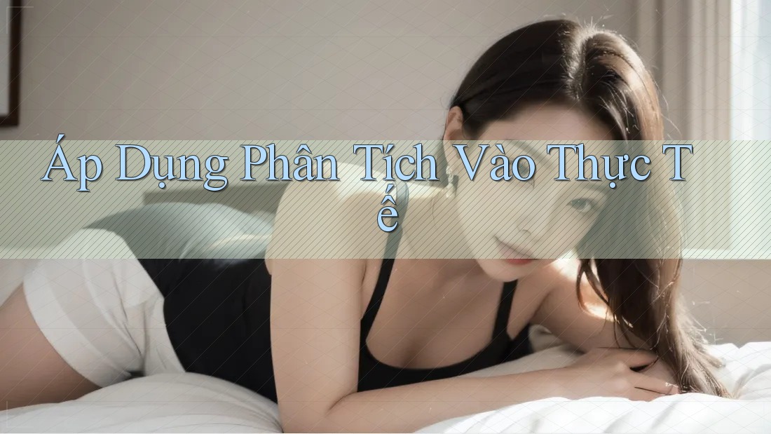 Áp Dụng Phân Tích Vào Thực Tế Áp Dụng Phân Tích Vào Thực Tế