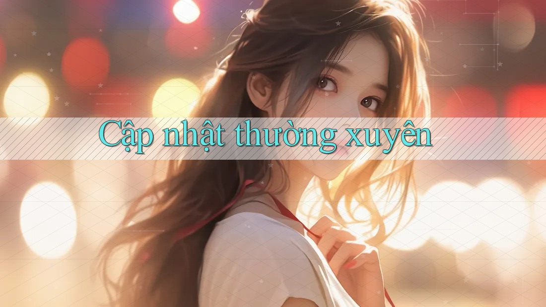 Cập nhật thường xuyên Cập nhật thường xuyên