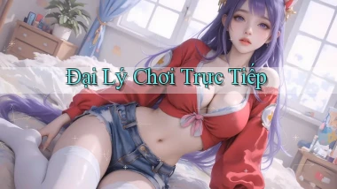 Đại lý Chơi trực tiếp