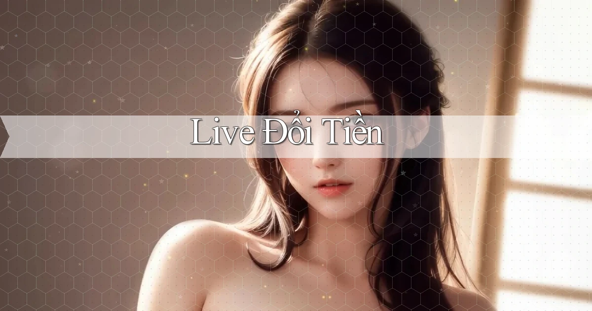 Live Đổi tiền