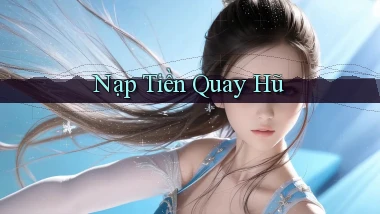 Nạp tiền Quay hũ