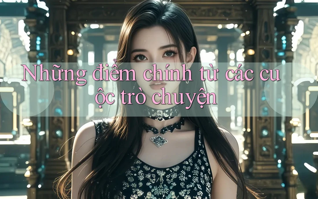 Những điểm chính từ các cuộc trò chuyện Những điểm chính từ các cuộc trò chuyện
