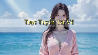 Trực tuyến Tải về