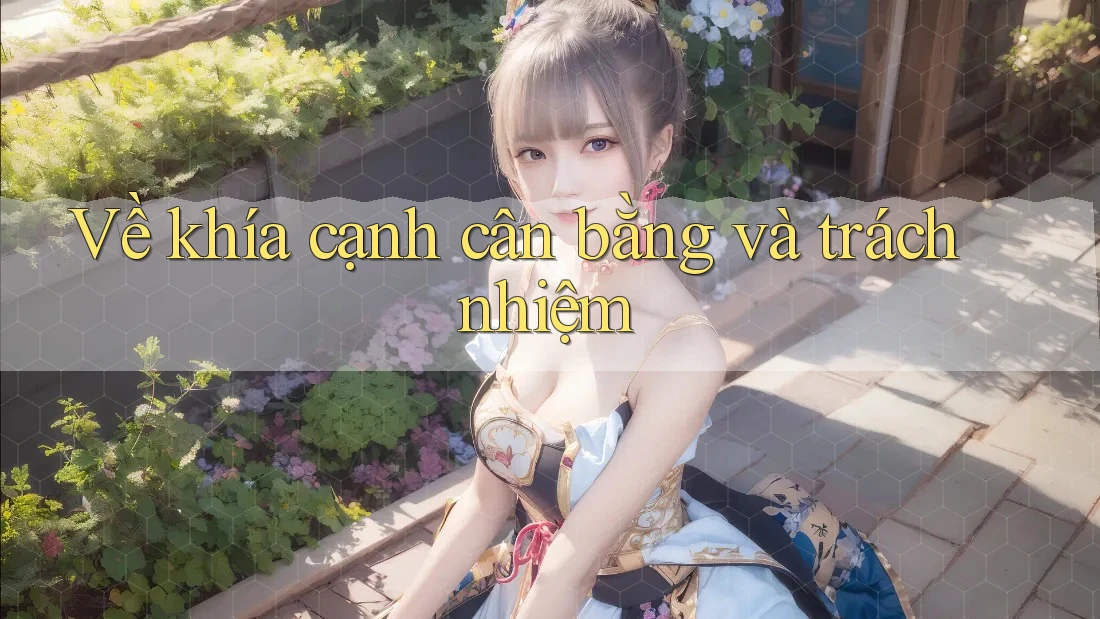 Về khía cạnh cân bằng và trách nhiệm Về khía cạnh cân bằng và trách nhiệm