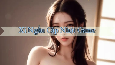 Xí ngầu Cập nhật game