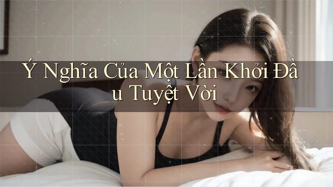 Ý Nghĩa Của Một Lần Khởi Đầu Tuyệt Vời Ý Nghĩa Của Một Lần Khởi Đầu Tuyệt Vời
